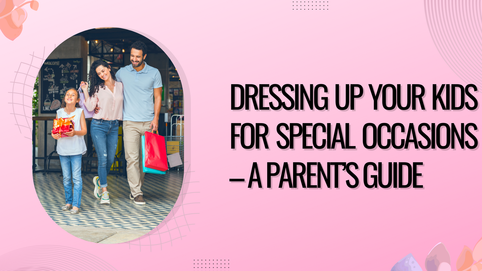 Dressing Up Your Kids for Special Occasions – A Parent’s Guide