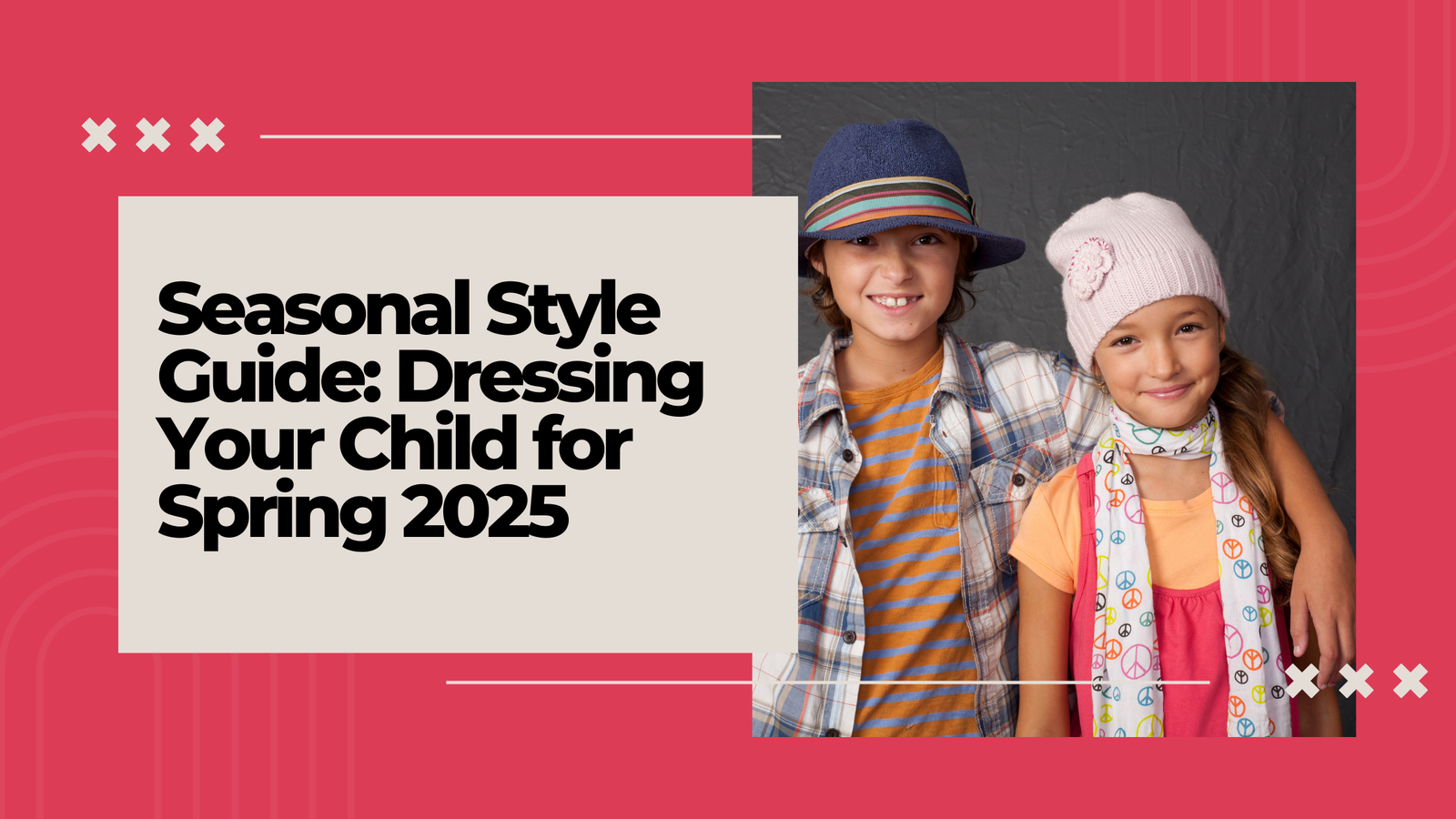 Seasonal Style Guide: Dressing Your Child for Spring 2025